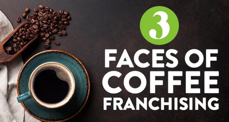3 Faces of Coffee Franchising