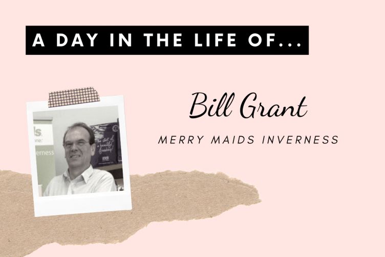 A day in the life of… Bill Grant, Merry Maids Inverness